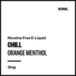 Chill - Orange Menthol (Nicotine Free E-Liquid 60ml)
