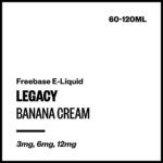 Legacy - Banana Cream (Freebase E-Liquid) - 120ml / 12mg/mL Nicotine Content